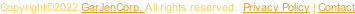 Copyright©2022 GarJenCorp. All rights reserved.  Privacy Policy | Contact